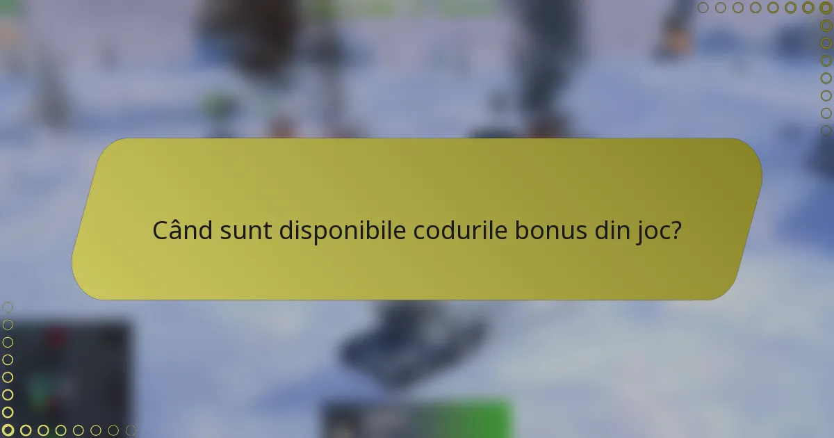 Când sunt disponibile codurile bonus din joc?