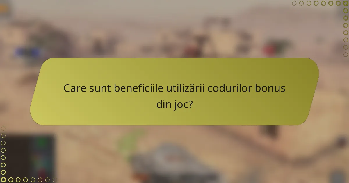 Care sunt beneficiile utilizării codurilor bonus din joc?