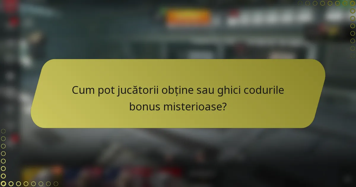 Cum pot jucătorii obține sau ghici codurile bonus misterioase?