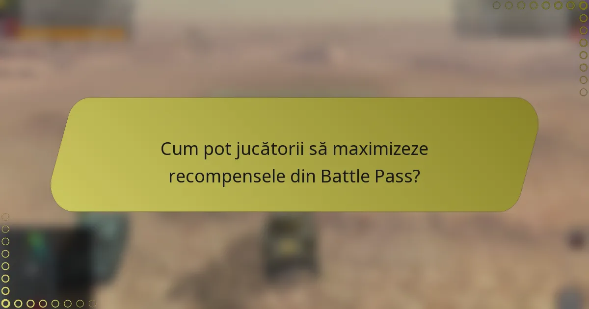 Cum pot jucătorii să maximizeze recompensele din Battle Pass?