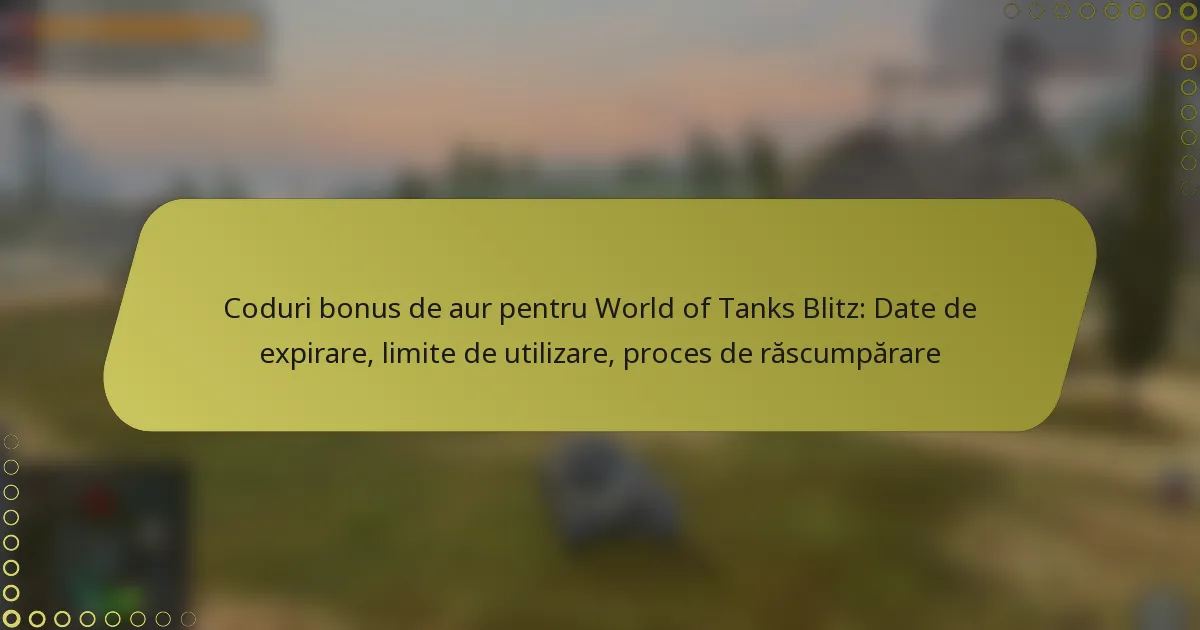 featured-image-coduri-bonus-de-aur-pentru-world-of-tanks-blitz-date-de-epirare-limite-de-utilizare-proces-de-rascumparare